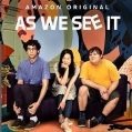 As We See It, the 2022 Prime Video comedy-drama created by Jason Katmis
