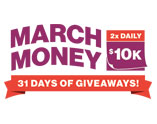 More chances to WIN every day in March!