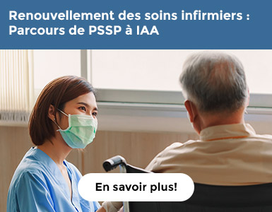 Renouvellement des soins infirmiers : Parcours de PSSP à IAA. Cliquez pour en savoir plus.