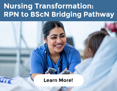 Nursing Transformation: RPN to BScN Bridging Pathway. Click to learn more.