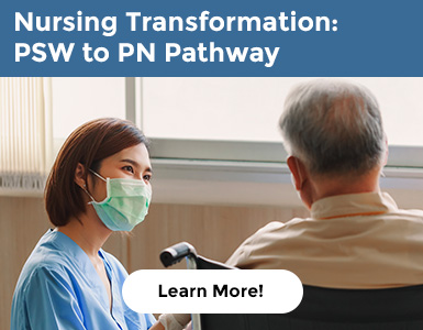 Nursing Transformations: PSW to PN Pathway. Click to learn more.